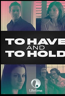To Have and to Hold - Poster / Capa / Cartaz - Oficial 1