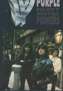 Deep Purple - Heavy Metal Pionner (Deep Purple: Heavy Metal Pioneers)
