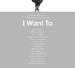 I Want to