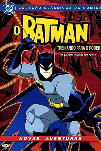  de Curta O Batman - Treinando para o Poder (2004)