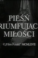 The Story of Triumphant Love (Piesn triumfujacej milosci)