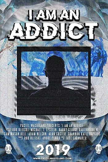 Poster de Filme I Am an Addict (2019)