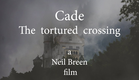 Cade: The Tortured Crossing Trailer (A Neil Breen Film)