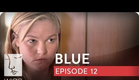 Blue | Season 1, Ep. 12 of 12 | Feat. Julia Stiles | WIGS