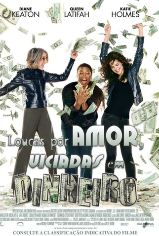 Poster 5 de Filme Loucas por Amor, Viciadas em Dinheiro (2008)