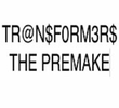 TR@N$F0RM3R$: The Premake