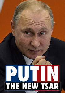 Putin: Poder Sem Limites (Putin: The New Tsar)