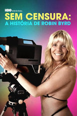 Sem Censura: A História de Robin Byrd (Bang My Box: The Robin Byrd Story)