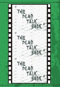 The Dead Talk Back (The Dead Talk Back)