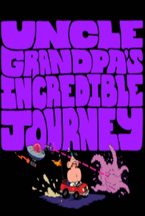 Uncle Grandpa's Incredible Journey - Poster / Capa / Cartaz - Oficial 1