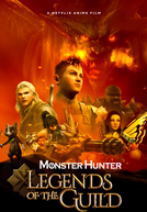 Monster Hunter: Legends of the Guild (Monster Hunter: Legends of the Guild)