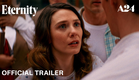 Eternity | Official Trailer HD | A24