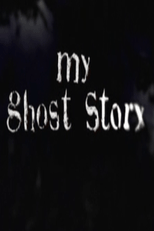 Minha História de Fantasma (My Ghost Story)