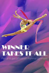 Winner Takes it All: Pain and Gain of Russian Rhythmic Gymnasts - Poster / Capa / Cartaz - Oficial 1