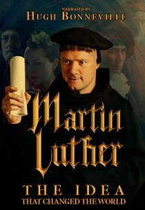 Martin Luther: The Idea That Changed the World (Martin Luther: The Idea That Changed the World)