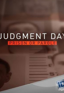 Dia do Julgamento: Prisão ou Liberdade Condicional? (1ª Temporada) (Judgment Day: Prison or Parole? (Season 1|))