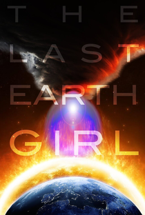 The Last Earth Girl - Poster / Capa / Cartaz - Oficial 1