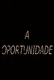 A Oportunidade - Poster / Capa / Cartaz - Oficial 1
