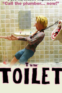 T Is for Toilet - Poster / Capa / Cartaz - Oficial 1