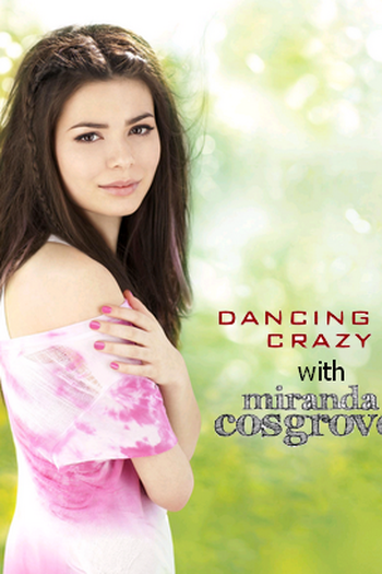 Poster de Curta Dancing Crazy with Miranda Cosgrove (2011)