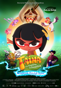 Tainá e os Guardiões da Amazônia: Em Busca da Flecha Azul (Tainá e os Guardiões da Amazônia: Em Busca da Flecha Azul)