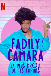 Fadily Camara : La plus drôle de tes copines - Poster / Capa / Cartaz - Oficial 1