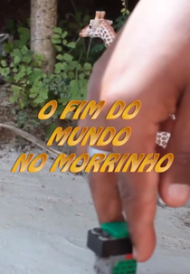 O Fim do Mundo no Morrinho (O Fim do Mundo no Morrinho)