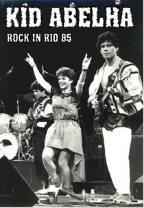Kid Abelha: Rock in Rio I (Kid Abelha: Rock in Rio I)