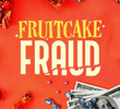 Fruitcake Fraud