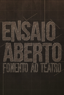 ENSAIO ABERTO – Fomento ao Teatro - Poster / Capa / Cartaz - Oficial 1