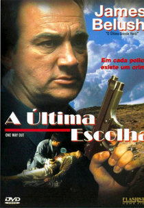 A Última Escolha (One Way Out)