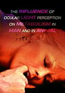 The Influence of Ocular Light Perception on Metabolism in Man and in Animal (The Influence of Ocular Light Perception on Metabolism in Man and in Animal)