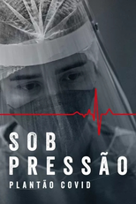 Sob Pressão: Plantão Covid (Sob Pressão: Plantão Covid)