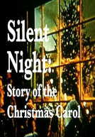 Silent Night: The Story of the Christmas Carol (Silent Night: The Story of the Christmas Carol)