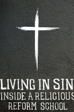 Vivendo em Pecado: Por Dentro de um Internato Religioso (Living in Sin: Inside a Religious Reform School)