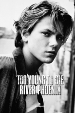Too Young To Die: River Phoenix (Too Young To Die: River Phoenix)