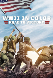 Segunda Guerra em Cores: Caminho para a Vitória - Poster / Capa / Cartaz - Oficial 2