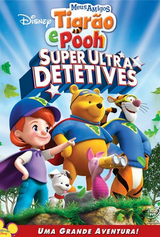Meus Amigos Tigrão e Pooh: Super Ultra Detetives - 6 de Abril de 2010 |  Filmow
