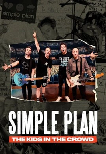 Simple Plan: Os Garotos na Multidão (Simple Plan: The Kids In The Crowd)