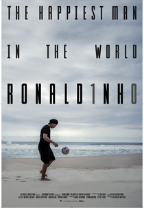 Ronaldinho: o homem mais feliz do mundo (Ronaldinho: The Happiest Man in the World)