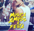 Música, Amigos e Festa