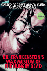 Dr. Frankenstein’s Wax Museum of the Hungry Dead (Dr. Frankenstein’s Wax Museum of the Hungry Dead)