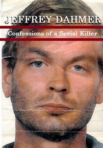 Jeffrey Dahmer - Confessions Of A Serial Killer (Jeffrey Dahmer - Confessions Of A Serial Killer)