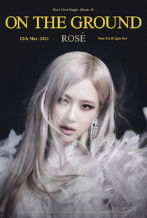 Rosé: On the Ground - Poster / Capa / Cartaz - Oficial 1