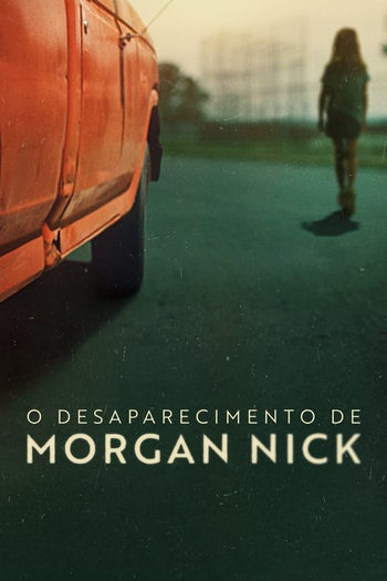 Poster de Série O Desaparecimento de Morgan Nick (2023)