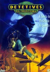 Os Detetives da Fronteira - A Lenda do Pé Grande do Deserto  (The Last Chance Detectives: Legend of the Desert Bigfoot)