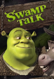 Swamp Talk with Shrek & Donkey (Swamp Talk with Shrek & Donkey)