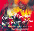 Carnaval, Bexiga, Funk e Sombrinha