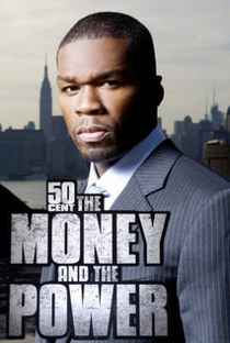 50 Cent: The Money and the Power - Poster / Capa / Cartaz - Oficial 1
