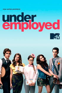 Underemployed (1ª Temporada) - Poster / Capa / Cartaz - Oficial 1